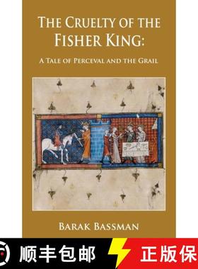 预订 The Cruelty of the Fisher King:  A Tale of Perceval and the Grail [9781956867381]