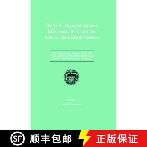 【3-4周达】精装 The U.S. Payment System: Efficiency, Risk and the Role of the Federal Reserve: Procee... [9780792390206]