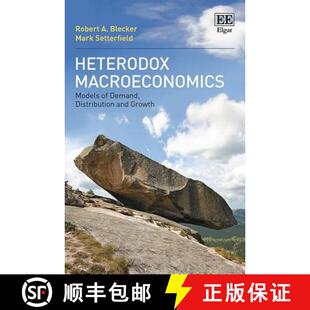 【3-4周达】Heterodox Macroeconomics - Models of Demand, Distribution and Growth: Models of Demand, Di... [9781784718916]
