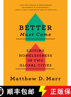 【3-4周达】Better Must Come: Exiting Homelessness in Two Global Cities [9780801453380]