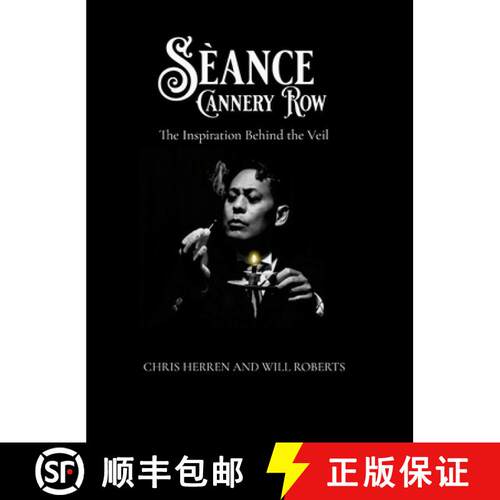【3-4周达】精装 Séance Cannery Row: The Inspiration Behind The Veil [9781304800176]