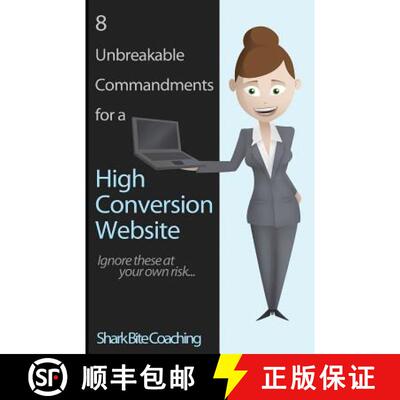 【3-4周达】8 Unbreakable Commandments for a High Conversion Website: Ignore these at your own risk... [9780615839653]