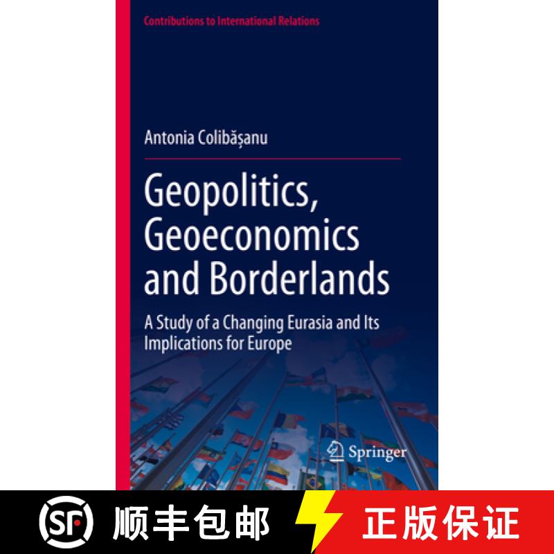 【3-4周达】Geopolitics, Geoeconomics and Borderlands: A Study of a Changing Eurasia and Its Implicati... [9783031339424]