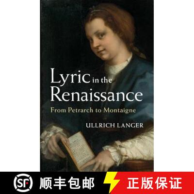 【3-4周达】Lyric in the Renaissance: From Petrarch to Montaigne [9781107110281]