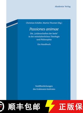 【3-4周达】Passiones Animae : Die leidenschaften Der Seele in Der Mittelalterlichen Theologie Und Phi... [9783050056593]