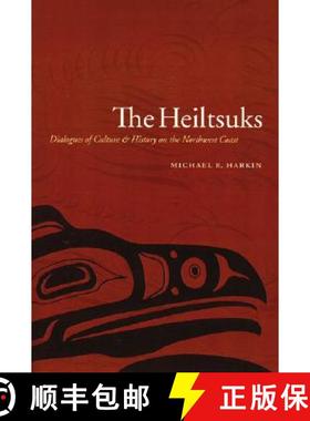 【3-4周达】The Heiltsuks: Dialogues of Culture and History on the Northwest Coast [9780803273269]