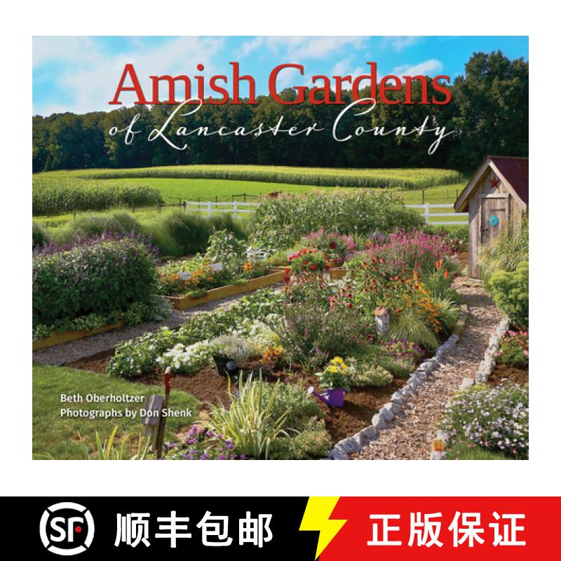 【3-4周达】Amish Gardens of Lancaster County: Kitchen Gardens and Family Recipes [9780764365997]