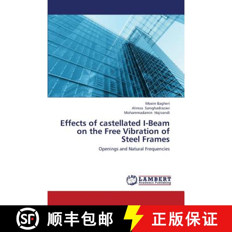 预订 Effects of castellated I-Beam on the Free Vibration of Steel Frames [9783659400087]