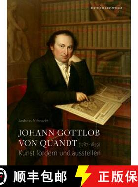 预订 Johann Gottlob von Quandt (1787 1859) : Kunst foerdern und ausstellen [9783422966833]