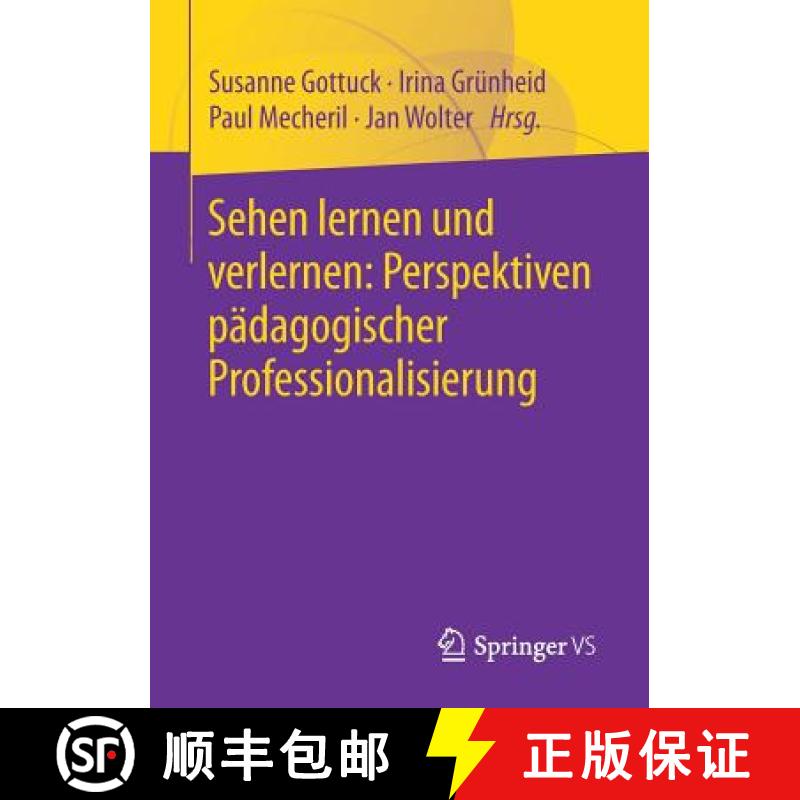 【3-4周达】Sehen Lernen Und Verlernen: Perspektiven Pädagogischer Professionalisierung [9783658194956]