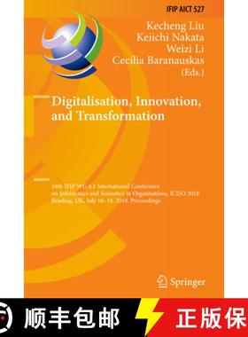 【3-4周达】Digitalisation, Innovation, and Transformation: 18th IFIP WG 8.1 International Conference ... [9783319945408]