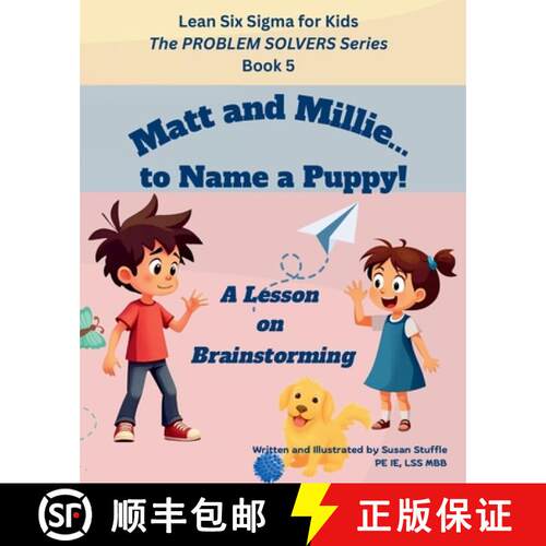 【3-4周达】Lean Six Sigma for Kids: Matt and Millie... to Name a Puppy! (A Lesson on Brainstorming): ... [9798999002945]