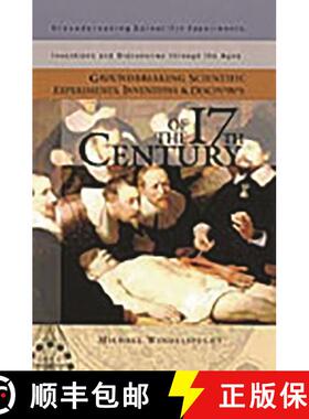 预订 Groundbreaking Scientific Experiments, Inventions, and Discoveries of the 17th Century [9780313315015]