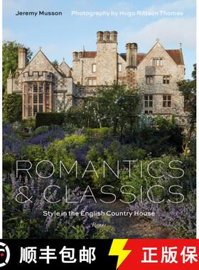 Romantics and Classics: Style in the English Country House [9780847869855]