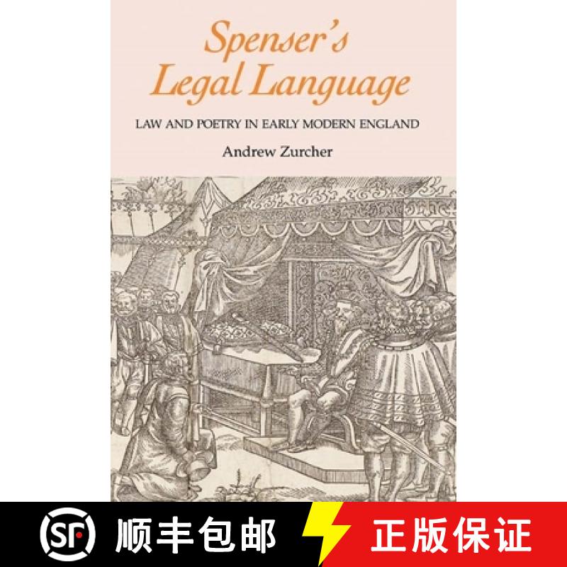 【3-4周达】Spenser's Legal Language: Law and Poetry in Early Modern England [9781843841333]