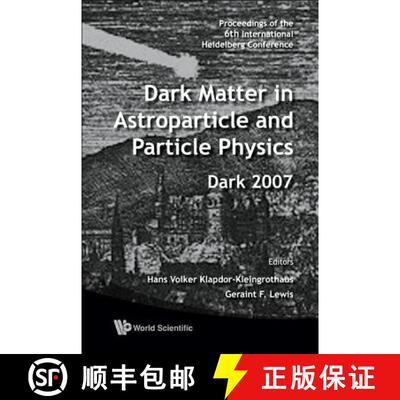 【3-4周达】Dark Matter In Astroparticle And Particle Physics - Proceedings Of The 6th International H... [9789812814340]