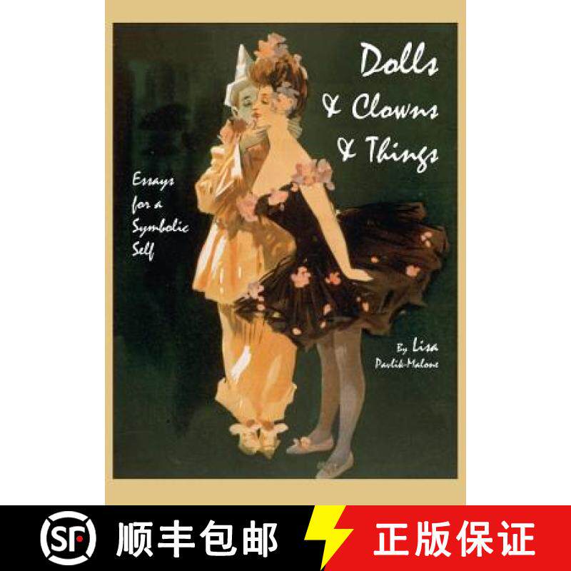 预订 Dolls & Clowns & Things: Essays for a Symbolic Self [9781443827249]