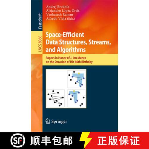 【3-4周达】Space-Efficient Data Structures, Streams, and Algorithms : Papers in Honor of J. Ian Munro... [9783642402722]
