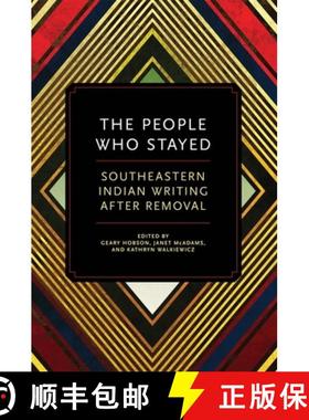 预订 The People Who Stayed: Southeastern Indian Writing After Removal [9780806141367]