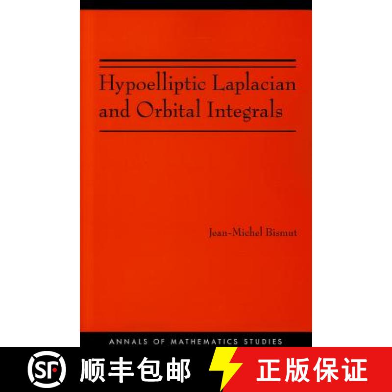 【3-4周达】拉普拉斯亚椭圆性问题与轨道积分 Hypoelliptic Laplacian and Orbital Integrals (AM-177) [9780691151304]