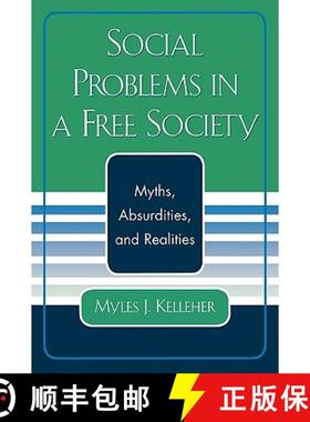预订 Social Problems in a Free Society : Myths, Absurdities, and Realities [9780761829249]