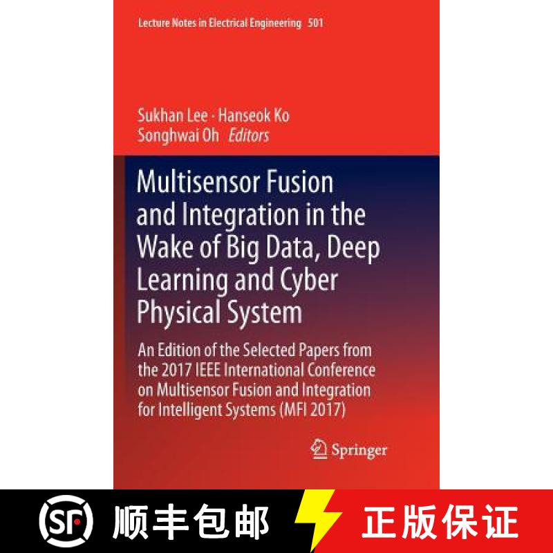 【3-4周达】Multisensor Fusion and Integration in the Wake of Big Data, Deep Learning and Cyber Physic... [9783030080303]