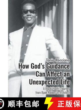 预订 How God's Guidance Can Affect an Unexpected Life: A Black Youth's Journey from Bank Robber to Ar... [9798896901488]