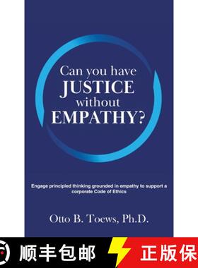 【3-4周达】Can You Have Justice without Empathy?: Engage principled thinking grounded in empathy to s... [9781647497255]