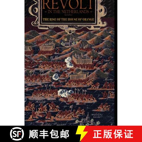 【3-4周达】精装 Revolt in the Netherlands: The Rise of the House of Orange 1566-1609 [9781387471706]
