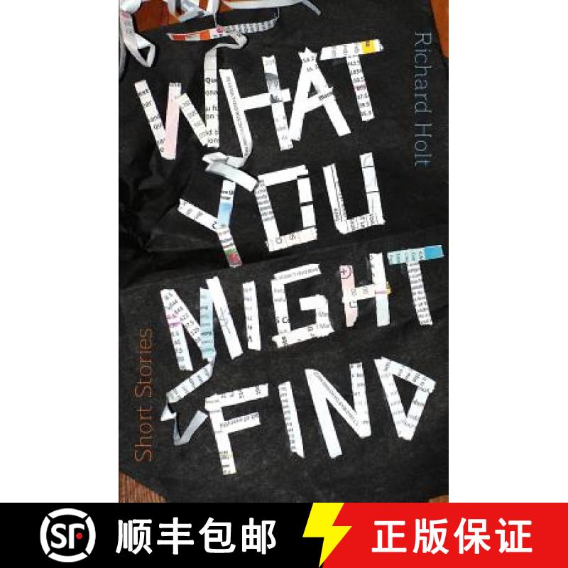 【2-3周达】What You Might Find: Short Stories [9781925052367]