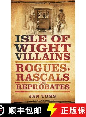 【3-4周达】Isle of Wight Villains: Rogues, Rascals and Reprobates [9780752462196]