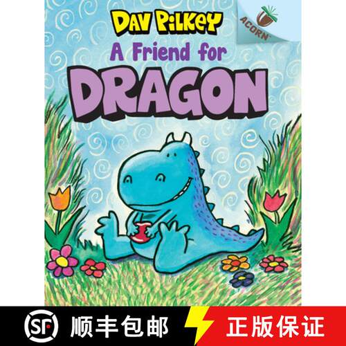【3-4周达】A Friend for Dragon: An Acorn Book (Dragon #1): From the Creator of Dog Man: Volume 1 [9781338341065]