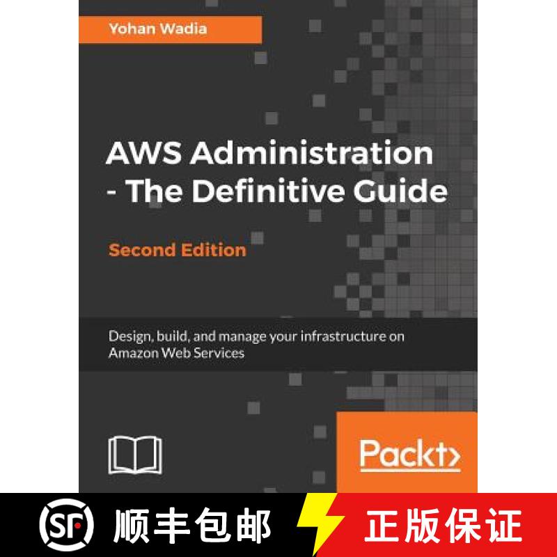 预订 AWS Administration - The Definitive Guide: Design, build, and manage your infrastructure on Amaz... [9781788478793]