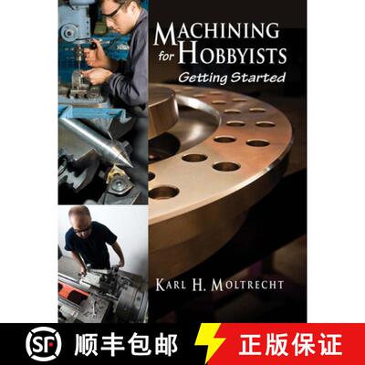 【3-4周达】Machining for Hobbyists, Volume 1: Getting Started [9780831135102]