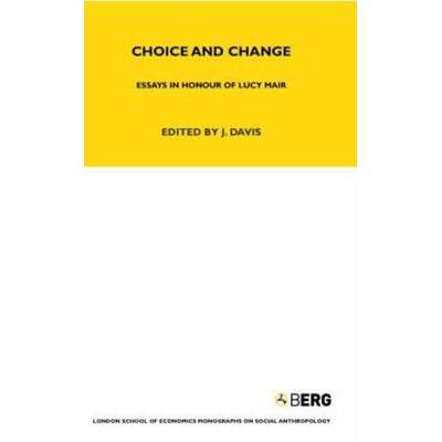 【4周达】Choice and Change: Essays in Honour of Lucy Mair [9781859738344]