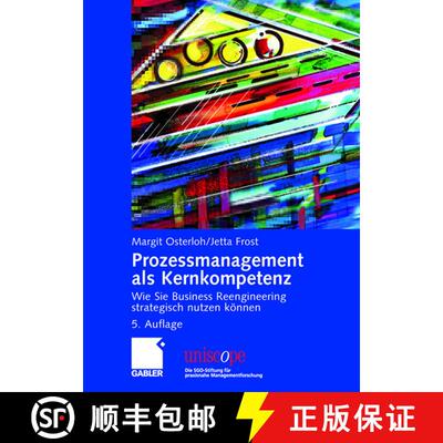 【3-4周达】Prozessmanagement ALS Kernkompetenz: Wie Sie Business Reengineering Strategisch Nutzen Koe... [9783834902320]