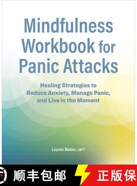预订 Mindfulness Workbook for Panic Attacks: Healing Strategies to Reduce Anxiety, Manage Panic and L... [9781638786993]