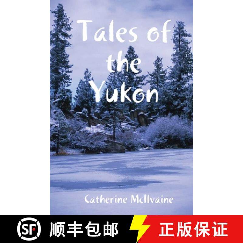 【3-4周达】Tales of the Yukon [9780359806133],书籍/杂志/报纸,娱乐时尚类原版书,淘宝优惠券,粉丝福利购,淘宝优惠卷