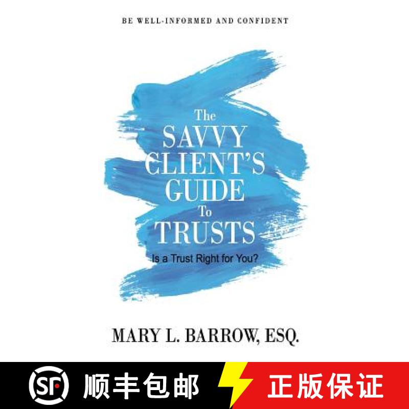 【3-4周达】The Savvy Client's Guide to Trusts: Is a Trust Right for You? [9780692976159]