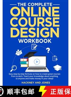预订 Complete Online Course Design Workbook: Easy step-by-step formula on how to create great courses... [9781915216373]