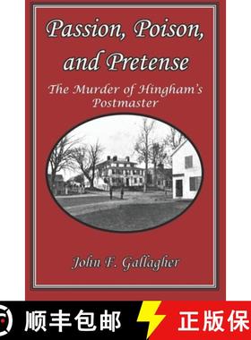 【3-4周达】Passion, Poison, and Pretense: The Murder of Hingham's Postmaster [9781951854140]