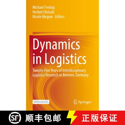 【3-4周达】Dynamics in Logistics : Twenty-Five Years of Interdisciplinary Logistics Research in Breme... [9783030886646]