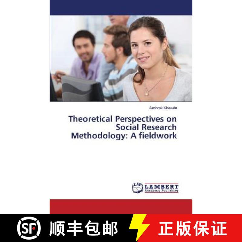 预订 Theoretical Perspectives on Social Research Methodology: A fieldwork [9783659802027]