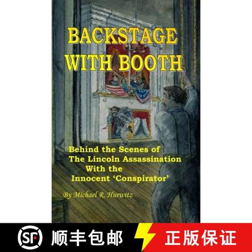 预订 Backstage With Booth: Behind the Scenes of the Lincoln Assassination with the Innocent 'Conspira... [9781419693854]