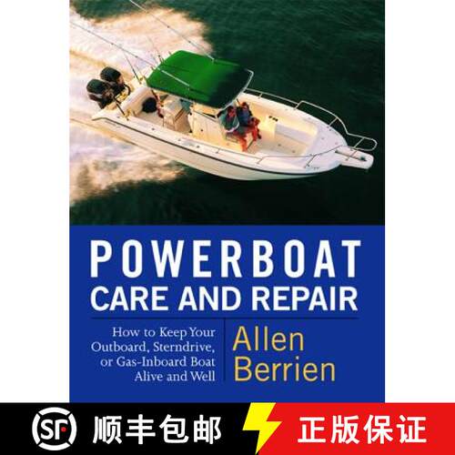 【3-4周达】Powerboat Care and Repair: How to Keep Your Outboard, Sterndrive, or Gas-Inboard Boat Aliv... [9780071419468]