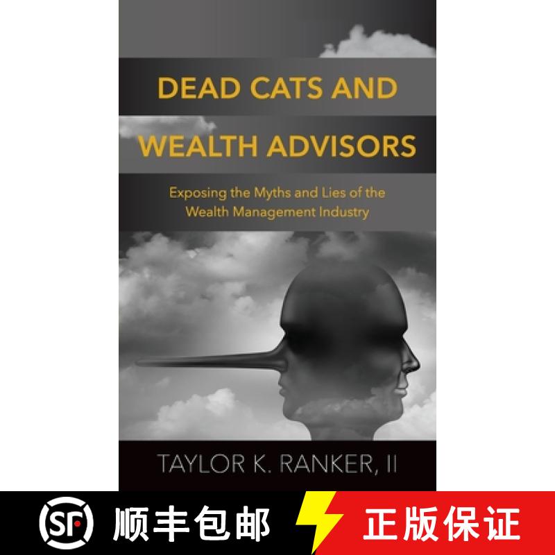 【2-3周达】Dead Cats and Wealth Advisors : Exposing the Myths and Lies of the Wealth Management Industry [9798991363501]