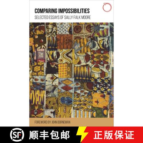 【3-4周达】Comparing Impossibilities – Selected Essays of Sally Falk Moore [9780986132551]
