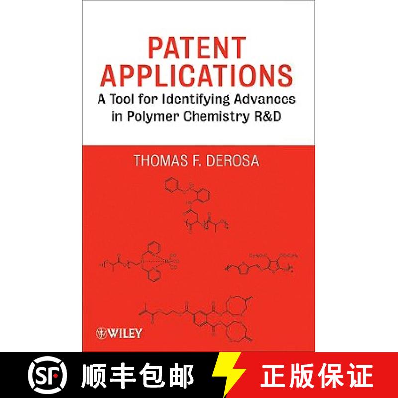 【3-4周达】Patent Applications: A Tool For Identifying Advances In Polymer Chemistry R & D [Wiley高分子] [9780470472286]
