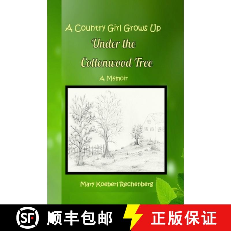 【3-4周达】A Country Girl Grows Up Under the Cottonwood Tree [9781732838444]