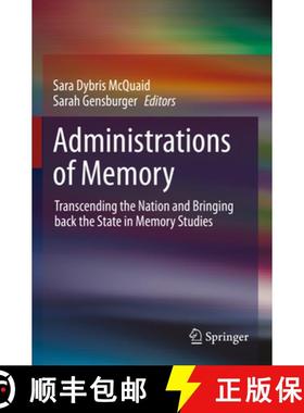 【3-4周达】Administrations of Memory : Transcending the Nation and Bringing back the State in Memory ... [9783031184383]